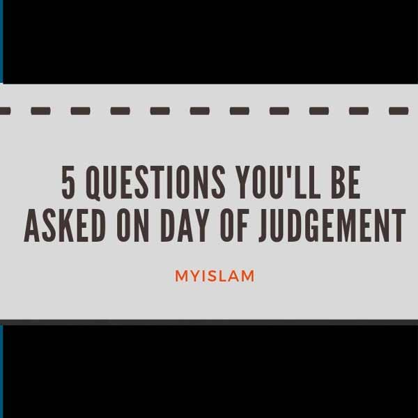 5 Worrying Questions You’ll Be Asked On The Day of Judgement