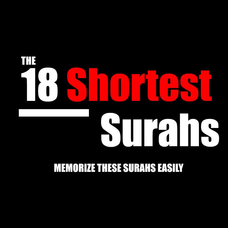 Easily Memorize These 18 Short Surahs For Namaz (Salat)