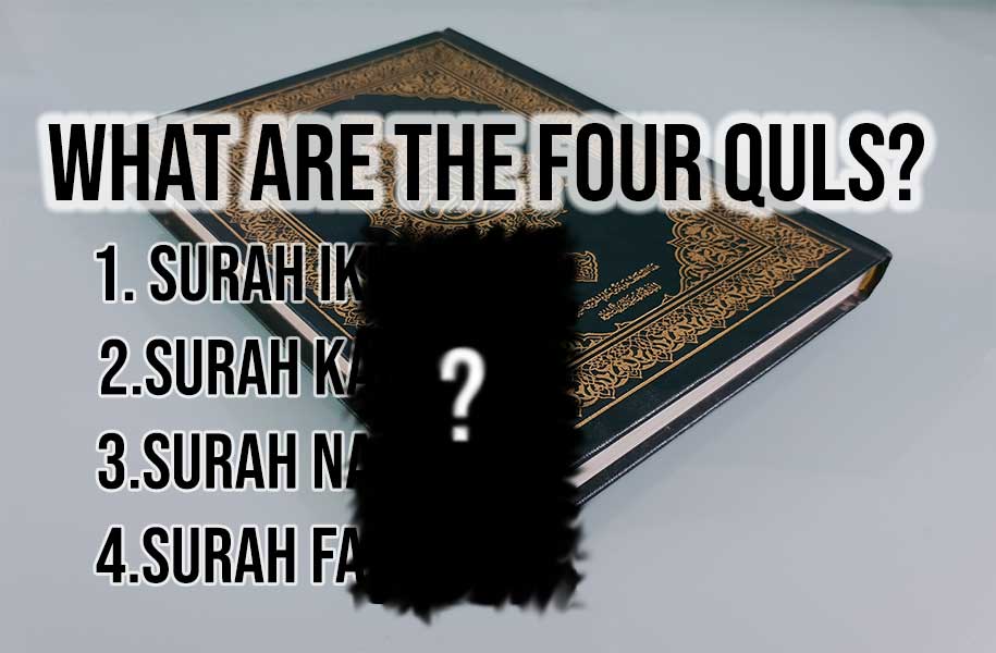 What Are The Four Quls in Quran?