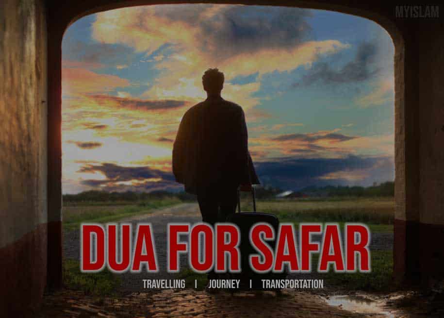 Dua For Safar (Supplication For The Travelling)