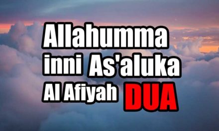 Allahumma inni as’aluka al afiyah Dua with meaning