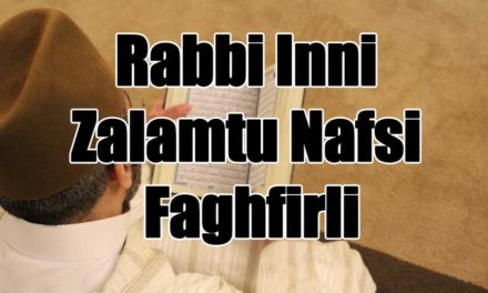 Rabbi inni zalamtu nafsi faghfirli Dua translation and in Arabic Text