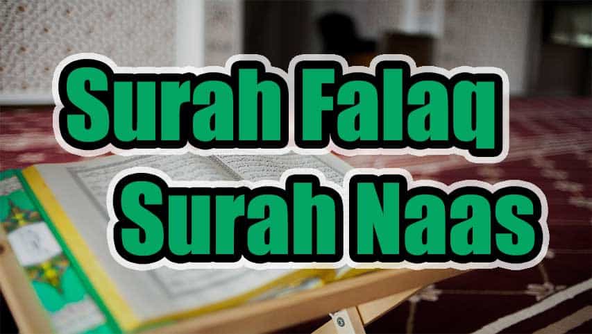 Read Surah Falaq and Surah Naas Benefits