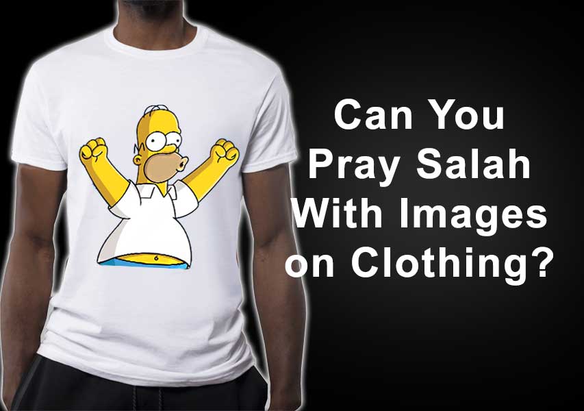 Can I Wear Clothing with Images for Salah? - My Islam