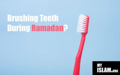 Does Brushing Teeth Break Fast During Ramadan?